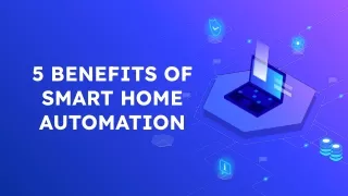 5 BENEFITS OF SMART HOME AUTOMATION