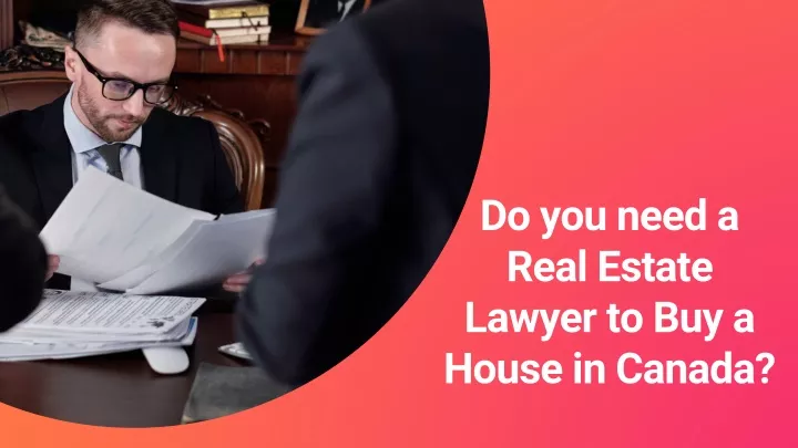 do you need a real estate lawyer to buy a house