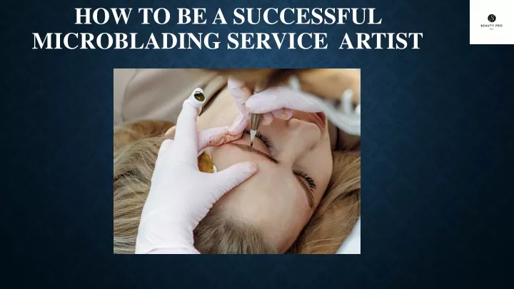 PPT - How to be a successful Microblading Artist? PowerPoint