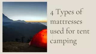 4 Types of mattresses used for tent camping .