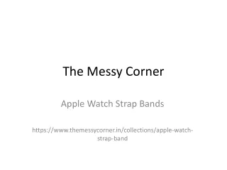 The Messy Corner Apple Straps