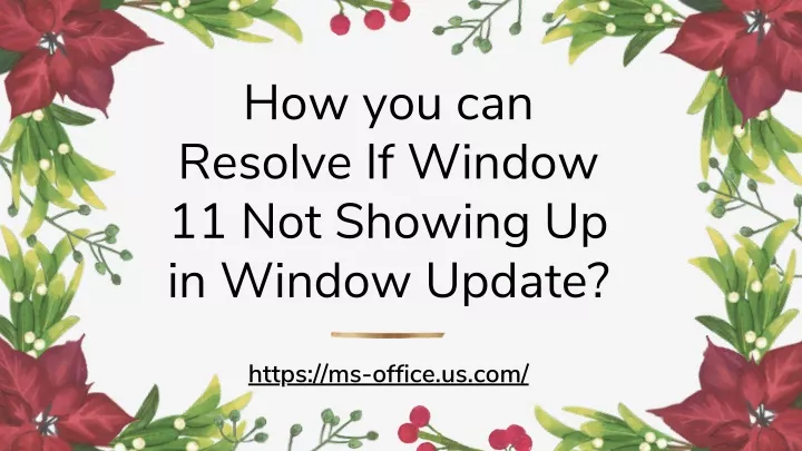 how you can resolve if window 11 not showing