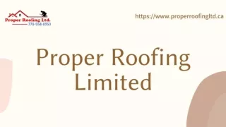 Important Tips on Roof Maintenance | Proper Roofing Limited