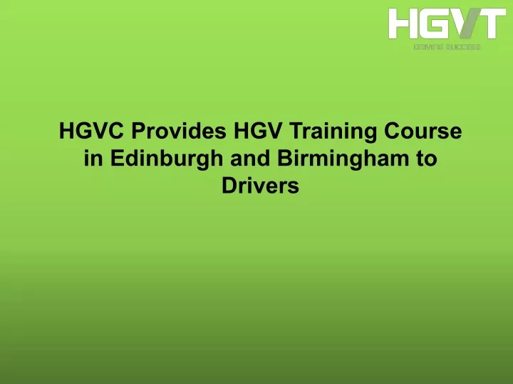 hgvc provides hgv training course in edinburgh