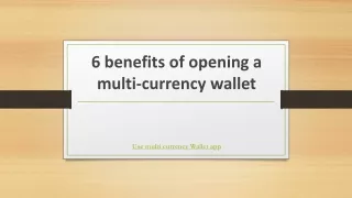 6 benefits of opening a multi-currency wallet