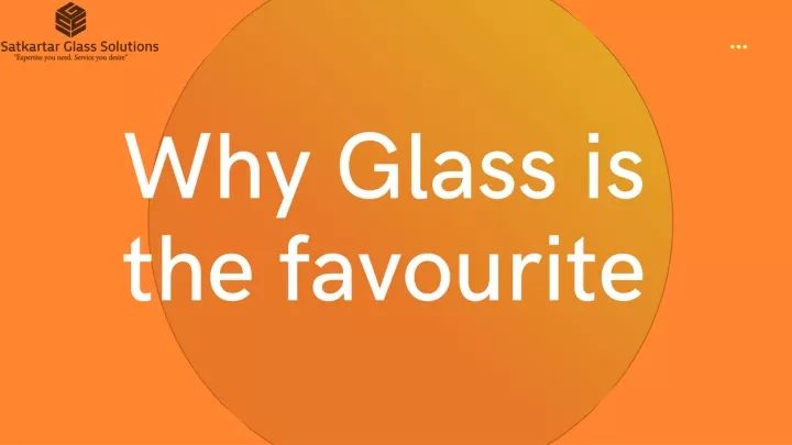 why glass is the favourite