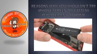 Reasons Why you Shouldn’t Try iPhone Screen or Battery Replacement at Home