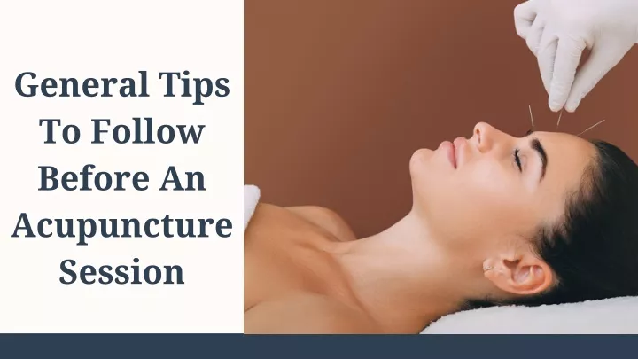 general tips to follow before an acupuncture