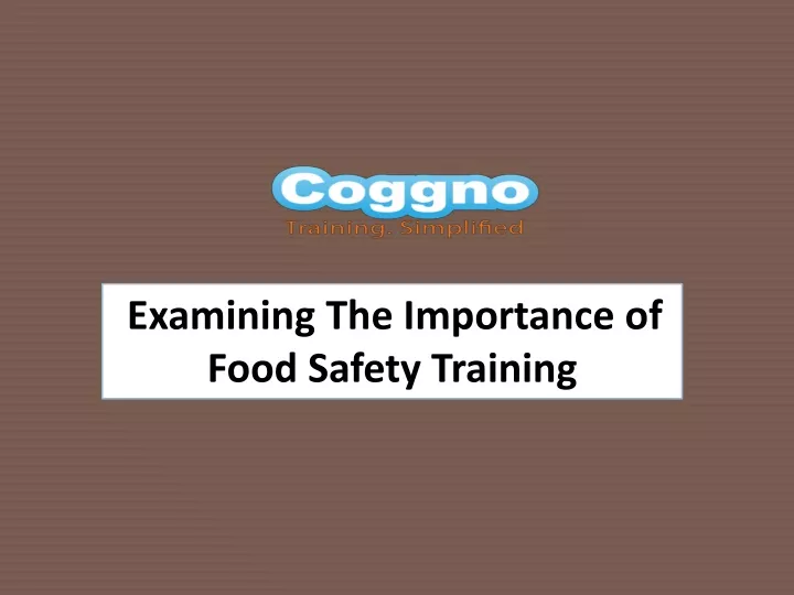 examining the importance of food safety training