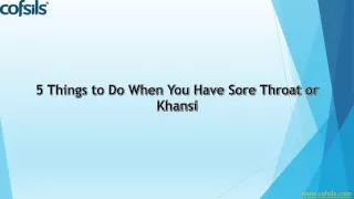 5 Things to Do When You Have Sore Throat or Khansi