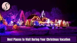Best Places to Visit During Your Christmas Vacation