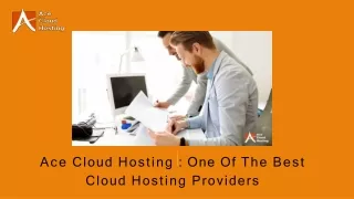 Ace Cloud Hosting : One Of The Best Cloud Hosting Providers