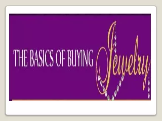 The Basics Of Buying Jewelry