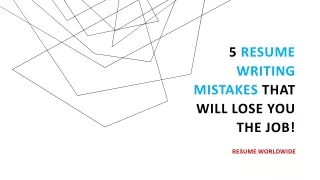 5 Resume Writing Mistakes That Will Lose You