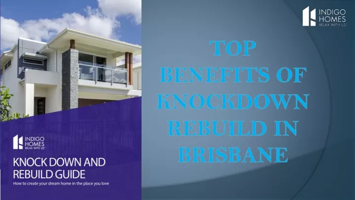 top benefits of knockdown rebuild in brisbane
