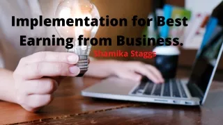 Implementation for Best Earning for Business Growth