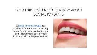 EVERYTHING YOU NEED TO KNOW ABOUT DENTAL IMPLANTS