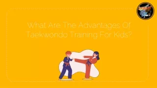 what are the advantages of taekwondo training for kids