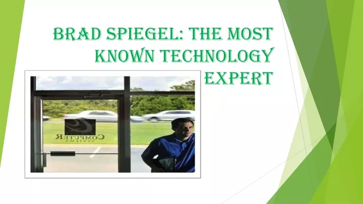 brad spiegel the most known technology expert