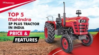 Top 5 Mahindra SP Plus tractor In India - Price & Features