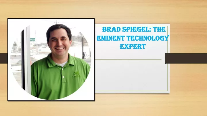 brad spiegel the eminent technology expert