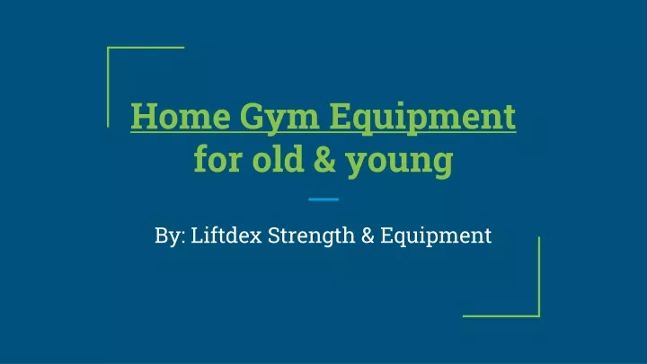 home gym equipment for old young