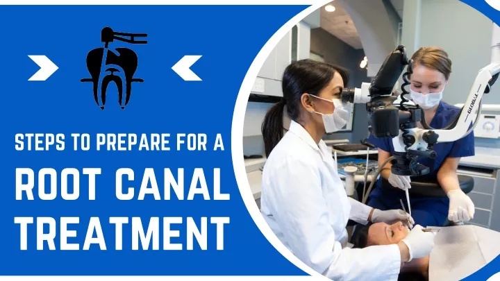 steps to prepare for a root canal