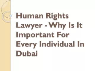 Human Rights Lawyer - Why Is It Important For Every Individual In Dubai