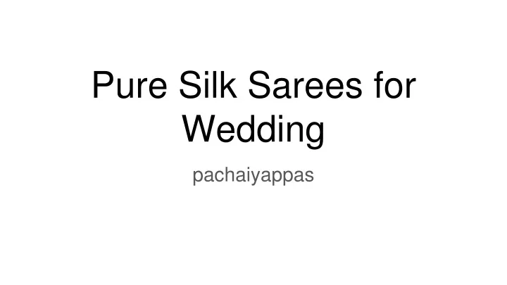 pure silk sarees for wedding