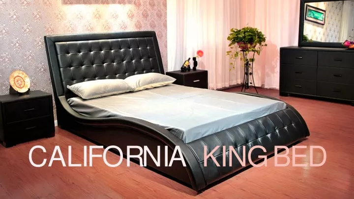 c a l i f o r n i a king bed