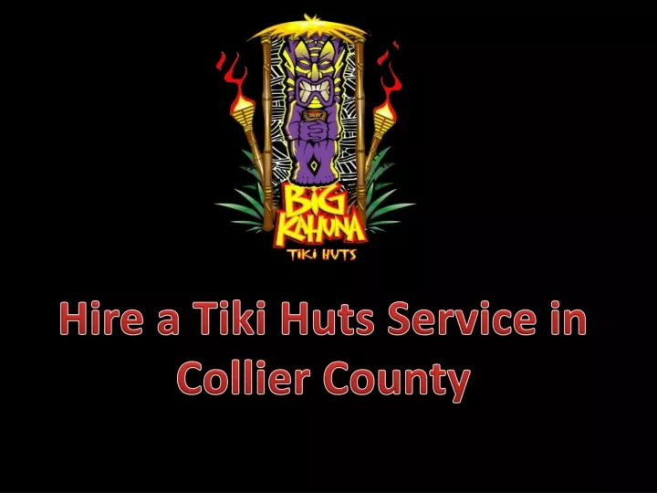 hire a tiki huts service in collier county