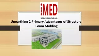 unearthing 2 primary advantages of structural foam molding