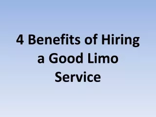 4 Benefits of Hiring a Good Limo Service