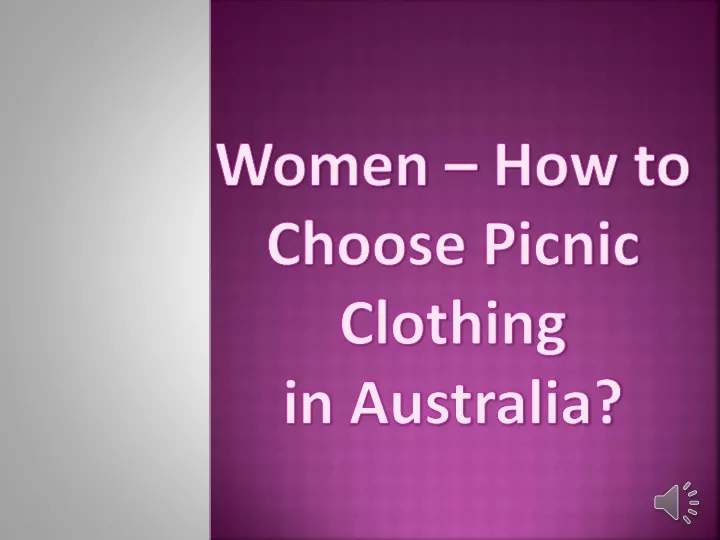 women how to choose picnic clothing in australia