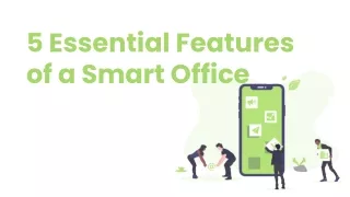 5 Essential Features of a Smart Office