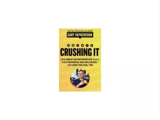PDF/READ Crushing It!: How Great Entrepreneurs Build Their Business and Influence-and How You Can, Too DOWNLOAD EBOOK PD