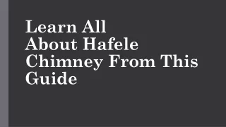 learn all about hafele chimney from this guide
