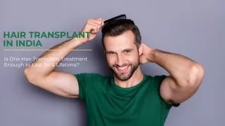 Is One Hair Transplant Treatment Enough to Last for a Lifetime