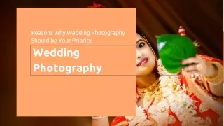 Reasons Why Wedding Photography Should be Your Priority