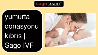 yumurta donasyonu kıbrıs | Sago IVF