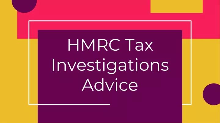 hmrc tax investigations advice