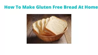 How To Make Gluten Free Bread At Home