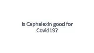 Is Cephalexin good for Covid19 CMSSP