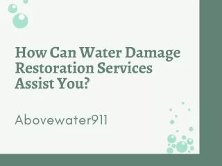 How Beneficial Is Water Damage Restoration Services? Abovewater911