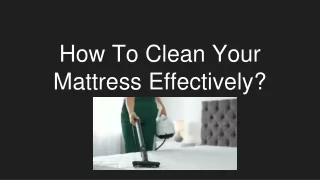 How To Clean Your Mattress Effectively_