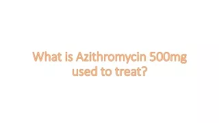 What is Azithromycin 500mg used to treat?
