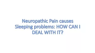 Neuropathic Pain causes Sleeping problems: HOW CAN I DEAL WITH IT?