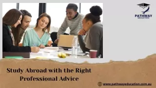 Study Abroad with the Right Professional Advice