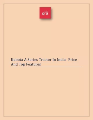 Kubota A Series Tractor In India- Price And Top Features