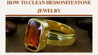 How to clean Hessonite Stone Jewelry-converted
